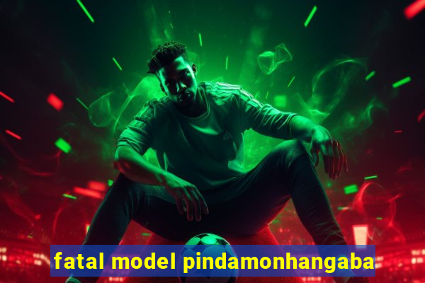 fatal model pindamonhangaba